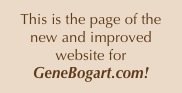 This is the page of the new and improved website for GeneBogart.com!